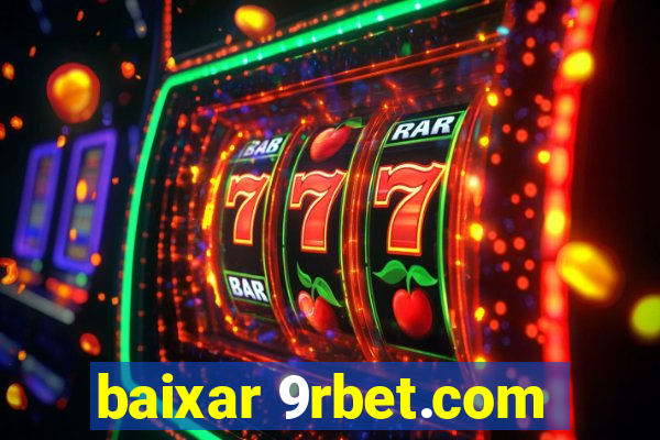 baixar 9rbet.com